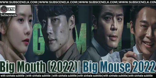📺 Big Mouth (2022) Sinhala Subtitle - A Gripping Crime Thriller with Lee Jong-suk & Yoona💥