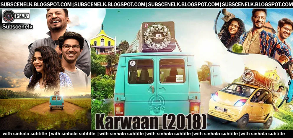 Karwaan 2018 Hindi Movie Sinhala Subtitle, Irrfan Khan, Dulquer Salmaan, Mithila Palkar, Road Trip Comedy Drama,Karwaan, Karwaan 2018, Karwaan Hindi movie, Karwaan review, Irrfan Khan, Dulquer Salmaan, Mithila Palkar, Hindi road movie, Bollywood comedy drama, Akarsh Khurana director, Ronnie Screwvala producer, RSVP Films, Karwaan plot, Karwaan cast, Karwaan crew, Bejoy Nambiar story, Avinash Arun cinematography, Prateek Kuhad music, Anurag Saikia, Karwaan OTT, Karwaan Netflix, Karwaan Amazon Prime, Karwaan Sinhala subtitle, Hindi movie Sinhala sub, fan-made subtitles, subtitle translation, Karwaan climax, Karwaan message, Majrooh Sultanpuri couplet, Karwaan title meaning, Dulquer Salmaan Bollywood debut, Mithila Palkar debut, Irrfan Khan last films, Karwaan box office, Karwaan budget, South India road trip film, Bangalore Ooty Kochi, Karwaan songs, Karwaan soundtrack, Karwaan feel-good movie, Karwaan IMDb rating 7.6, Rotten Tomatoes 73%, Karwaan Hindustan Times review, Filmfare rating, The Times of India review, The National review, Firstpost review, best Hindi road movies, Bollywood feel-good films, Irrfan Khan movies, Dulquer Salmaan movies.