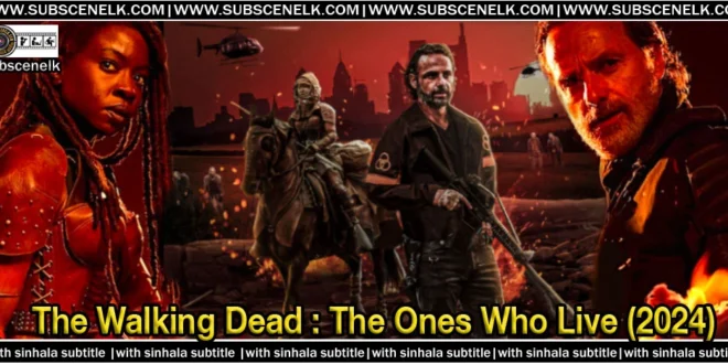 The Walking Dead The Ones Who Live (2024) S01 Sinhala Subtitle