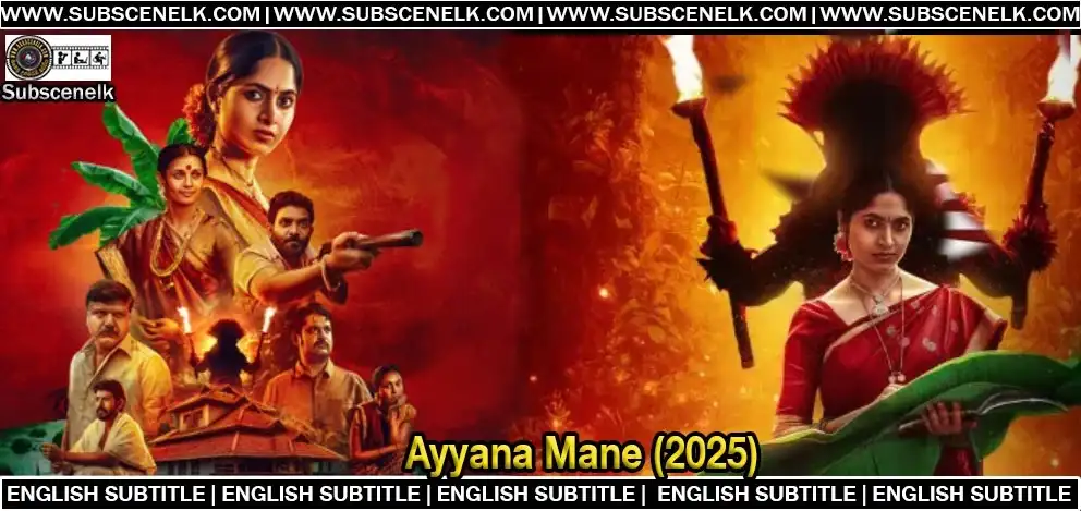 Ayyana Mane 2025 English Subtitle, Kushee Ravi, Akshya Nayak, Manasi Sudhir, Kannada supernatural thriller, ZEE5,Ayyana Mane 2025, Ayyana Mane Kannada series, Ayyana Mane review, Kushee Ravi, Akshay Nayak, Manasi Sudhir, Ramesh Indira, Shruti Naidu, ZEE5 Kannada original, Kannada supernatural thriller, Kannada murder mystery, Ayyana Mane English subtitle, fan-made subtitles, Ayyana Mane translation, Ayyana Mane review 2025, Ayyana Mane critics, Ayyana Mane audience score, Ayyana Mane streaming, Ayyana Mane plot, Ayyana Mane cast, Ayyana Mane episodes, Ayyana Mane runtime, April 25 2025, ZEE5 India, Chikmagalur setting, 1990s Karnataka, cursed house, family deity, Kondayya, dead brides, Jaji, Dushyantha, Nagalambike, Rahul Roy cinematography, L.V. Muthu, Ganesh, Times of India review, India Today review, News18 review, IMDb 6.8, 50 million streaming minutes, Kannada Hindi audio, Ayyana Mane trailer, best Kannada web series 2025, Kannada OTT, Ayyana Mane climax, supernatural suspense, family secrets, Ayyana Mane movie review.