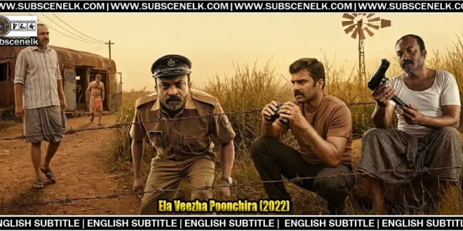 Ela Veezha Poonchira English Subtitle and Review: Soubin Shahir and Sudhi Koppa star in this atmospheric Malayalam crime thriller written by real police officers. Streaming on Prime Video with English subtitles. 🎬🇮🇳