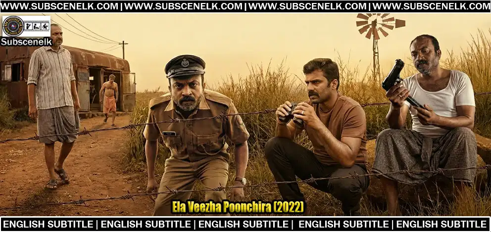 Ela Veezha Poonchira English Subtitle, Soubin Shahir, Sudhi Koppa, Malayalam crime thriller, Prime Video,Ela Veezha Poonchira, Ela Veezha Poonchira review, Ela Veezha Poonchira Malayalam movie, Soubin Shahir, Sudhi Koppa, Shahi Kabir, Nidhish G, Shaji Maarad, Manesh Madhavan, Ajayan Adat, Anil Johnson, KML Pictures, Malayalam crime thriller, Malayalam slow burn thriller, Prime Video Malayalam film, Ela Veezha Poonchira English subtitle, fan-made subtitles, Ela Veezha Poonchira translation, Ela Veezha Poonchira review 2022, Ela Veezha Poonchira critics, Ela Veezha Poonchira audience score, Ela Veezha Poonchira streaming, Ela Veezha Poonchira plot, Ela Veezha Poonchira cast, Ela Veezha Poonchira runtime, Ela Veezha Poonchira IMDb 7.3, Cinema Express 4/5, Ilaveezha Poonchira, Kottayam hilltop, wireless police station, Dolby Vision 4K HDR, sound design, atmospheric thriller, psychological thriller Malayalam, police procedural, murder investigation, body parts, monsoon setting, isolation, loneliness, guilt, Shahi Kabir director, Joseph writer, Nayattu writer, Jude Anthany Joseph, Jithu Ashraf, Vincent Vadakkan, Akhila Nath, Ela Veezha Poonchira trailer, best Malayalam thrillers 2022, underrated Malayalam films.
