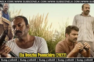 Ela Veezha Poonchira (2022) Sinhala Subtitle and Review. Soubin Shahir stars in this slow-burn crime thriller set on a remote hilltop. A must-watch for patient viewers. ⛰️