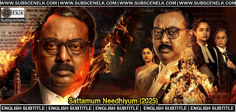 Sattamum Needhiyum Season 1 English Subtitle, Saravanan, Namritha MV, Tamil courtroom drama, ZEE5,Sattamum Needhiyum, Sattamum Needhiyum Season 1, Sattamum Needhiyum review, Sattamum Needhiyum ZEE5, Saravanan, Namritha MV, Balaji Selvaraj, Sooriya Prathap S, 18 Creators, Tamil courtroom drama, Tamil legal drama, ZEE5 Tamil series, Sattamum Needhiyum English subtitle, fan-made subtitles, Sattamum Needhiyum translation, Sattamum Needhiyum review 2025, Sattamum Needhiyum critics, Sattamum Needhiyum audience score, Sattamum Needhiyum streaming, Sattamum Needhiyum plot, Sattamum Needhiyum cast, Sattamum Needhiyum episodes, Sattamum Needhiyum runtime, July 18 2025, ZEE5 India, 7 episodes, 22-25 minutes, underdog story, notary public, missing girl, self-immolation, legal battle, power and corruption, OTTPlay review, Times of India review, IMDb reviews, Vibin Baskar music, S Gokulakrishnan, Bhavna Govardhan, Raavanan editor, Aroul D Shankar, Shanmugham, Iniya Ram, Thiruselvam, Vijayashree, Tamil web series, Telugu Hindi dubbed, Sattamum Needhiyum trailer, best Tamil legal dramas 2025.